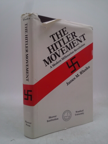 The Hitler Movement: A Modern Millenarian Revolution