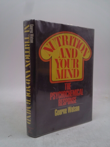 Nutrition and Your Mind: The Psychochemical Response