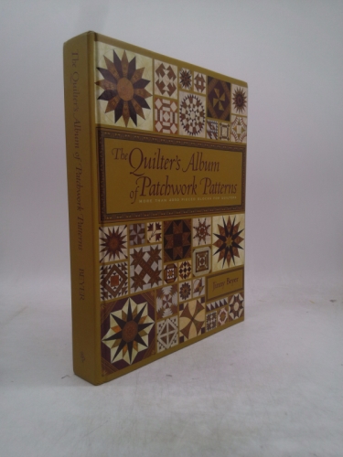 The Quilter's Album of Patchwork Patterns: More Than 4050 Pieced Blocks for Quilters