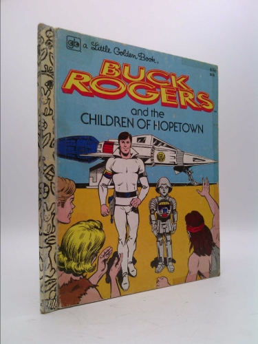 Buck Rogers and the Children of Hopetown (A Little Golden Book)