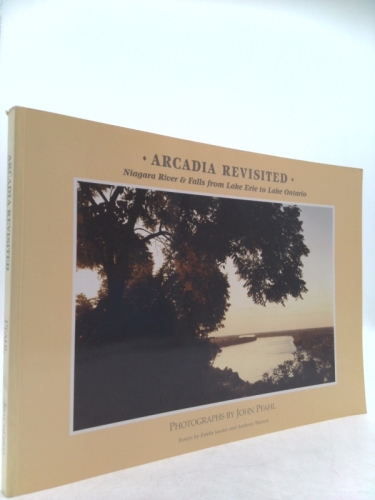 Arcadia Revisited: Niagara River and Falls from Lake Erie to Lake Ontario