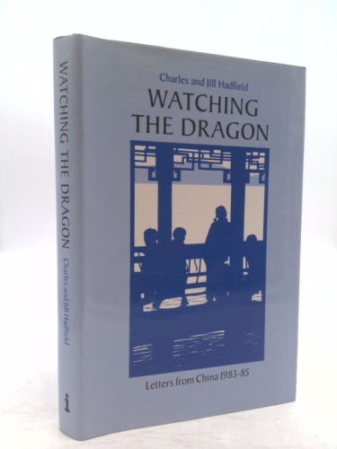 Watching the Dragon: Letters from China, 1983-85