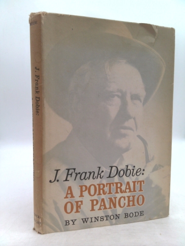 J. FRANK DOBIE: A PORTRAIT OF PANCHO