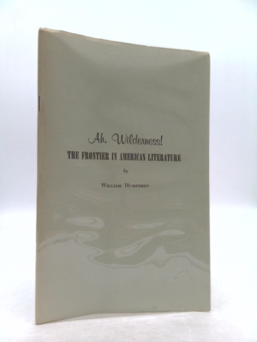 Ah, Wilderness!: The Frontier in American Literature