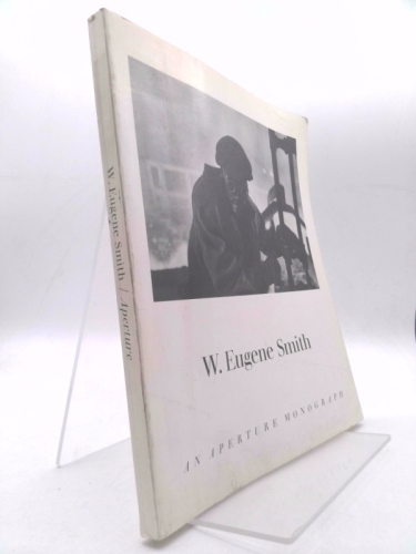 W. Eugene Smith: His Photographs and Notes. An Aperture Monograph