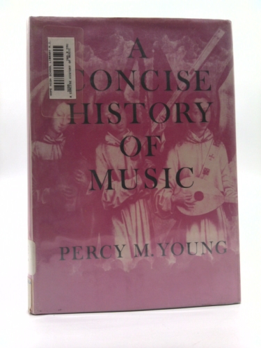 A concise history of music;: From primitive times to the present