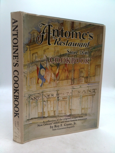 Antoine's Restaurant Since 1840 Cookbook