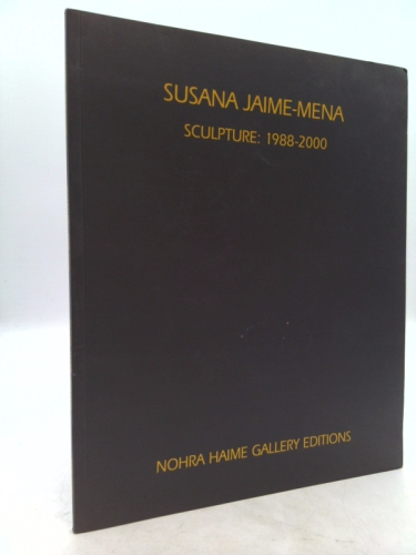Susana Jaime-Mena: Sculpture, 1988-2000