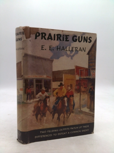 Halleran, E. E.: PRAIRIE GUNS.