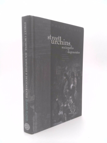 Street Urchins, Sociopaths and Degenerates: Orphans of Late-Victorian and Edwardian Fiction