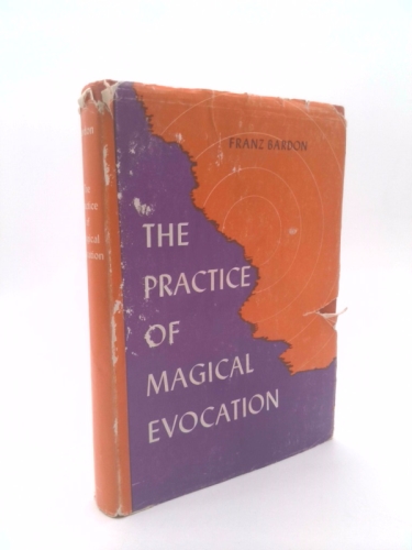 The practice of magical evocation: Instructions for invoking spirit beings from the spheres surrounding us