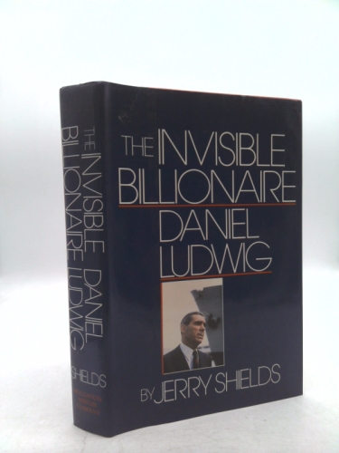 The Invisible Billionaire, Daniel Ludwig