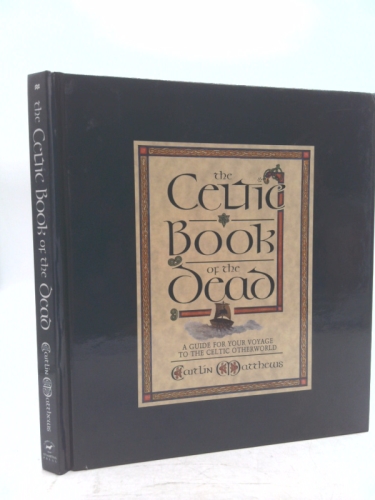 The Celtic Book of the Dead: A Guide for Your Voyage to the Celtic Otherworld (Cards/Spread-Cloth)