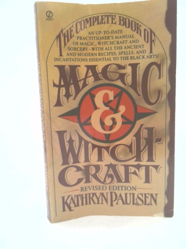 The Complete Book of Magic and Witchcraft: Revised Edition