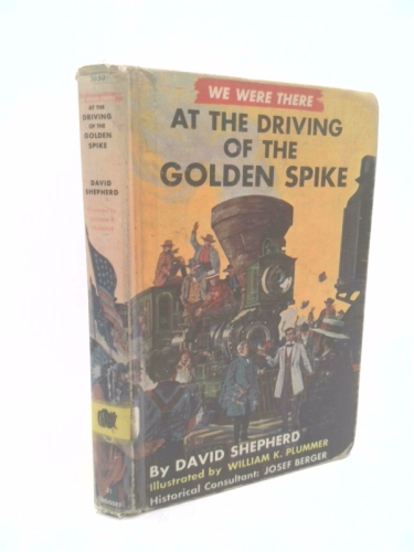 We Were There at the Driving of the Golden Spike