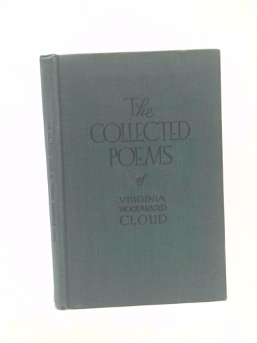 The Collected Poems of Virginia Woodward Cloud