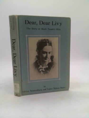 Dear, Dear Livy: The Story of Mark Twain's Wife