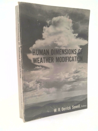 Human Dimensions of Weather Modification (Research Papers Series No. 105)