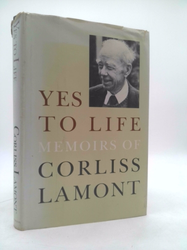 Yes to life: Memoirs of Corliss Lamont