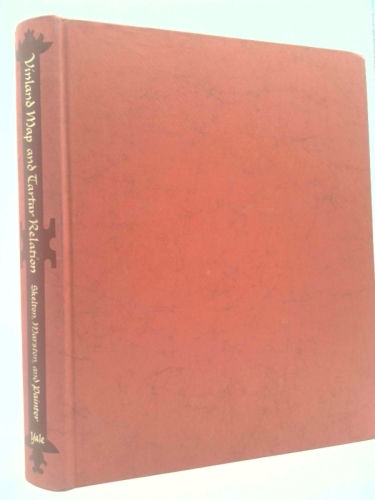 The Vinland map and the Tartar relation / by R.A. Skelton, Thomas E. Marston, and George D. Painter ; foreword by Alexander O. Vietor ; with an introduction by George D. Painter and essays by Wilcomb