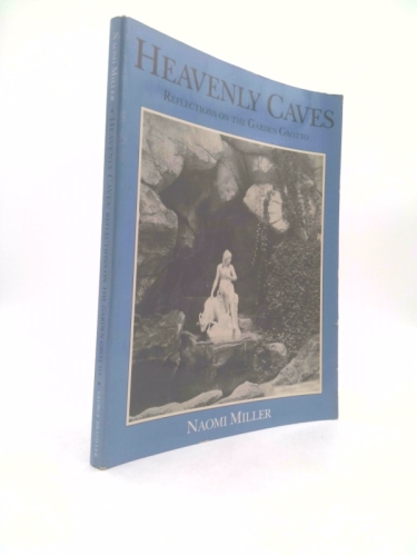 Heavenly Caves: Reflections on the Garden Grotto