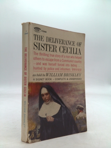 The deliverance of Sister Cecilia, as told to William Brinkley