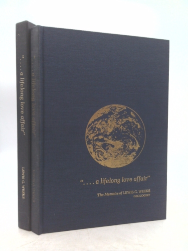 A Lifelong Love Affair: The Memoirs of Lewis G. Weeks