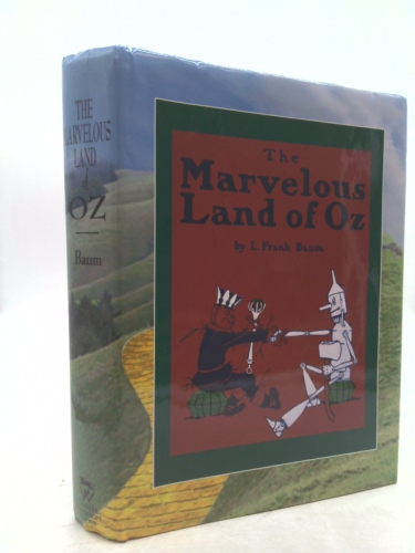 The Marvelous Land of Oz (The Complete Wizard of Oz, First Edition Library)