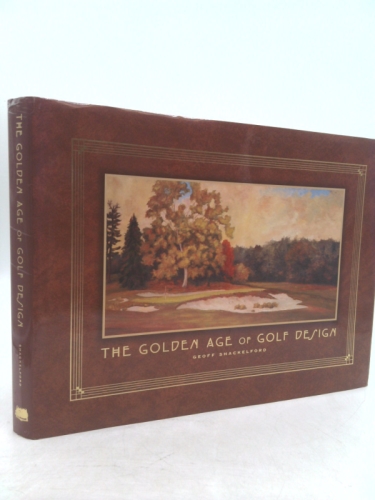 The Golden Age of Golf Design