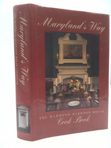 Maryland's Way: The Hammond-Harwood House Cook Book