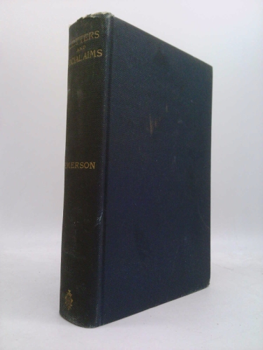 LETTERS AND SOCIAL AIMS Emerson's Complete Works, Riverside Edition, Volume VIII