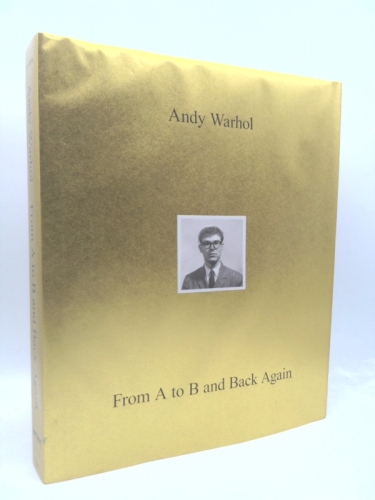 Andy Warhol—From A to B and Back Again