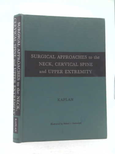 Surgical Approaches to the Neck, Cervical Spine and Upper Extremity