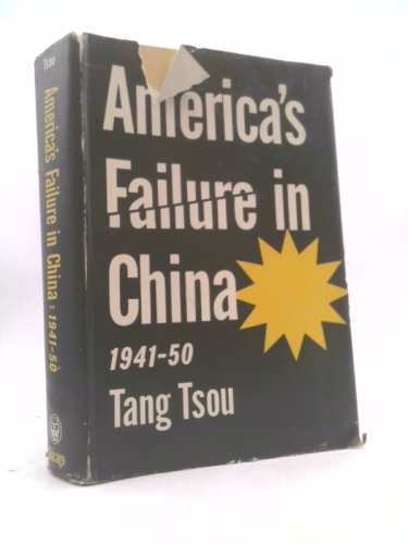 America's Failure in China: 1941-1950