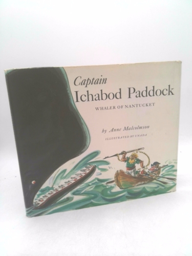 Captain Ichabod Paddock, Whaler of Nantucket by Anne Malcolmson (1970-06-01)