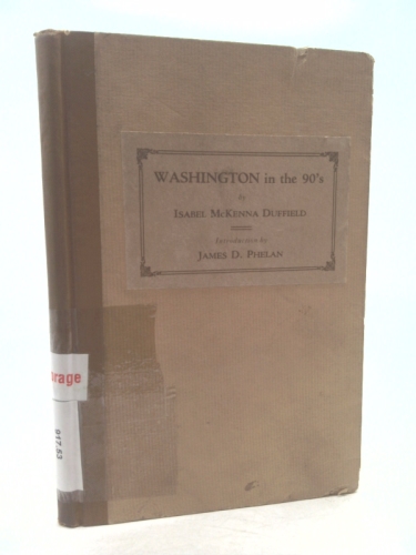 Washington in the 90's;: California eyes dazzled by the brilliant society of the capitol [!];