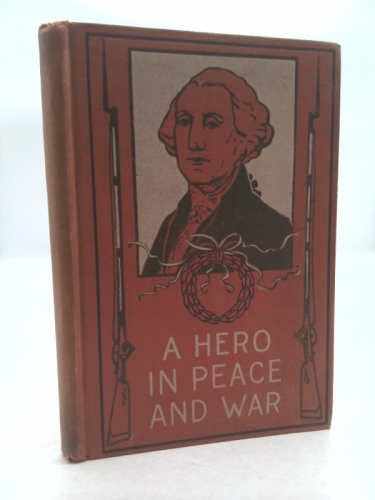 A Hero in Peace and in War