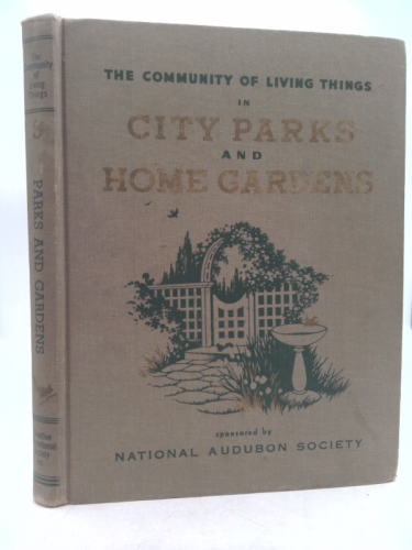The Community of Living Things in City Parks and Home Gardens Vol 3