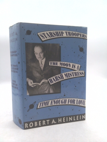 Starship Troopers; The Moon is a Harsh Mistress; Time Enough for Love.