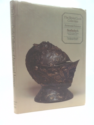The Hever Castle Collection Volume One Arms and Armour 5th May 1983