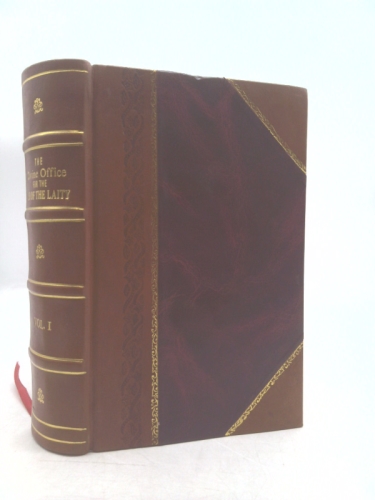The Divine Office for the Use of the Laity. ... of 4; Volume 1