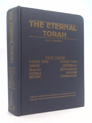 Eternal Torah, Part 3: Kings One, Kings Two, Amos, Isaiah, Hosea, Micah, Jeremiah, Zephaniah, Nahum, Habakkuk