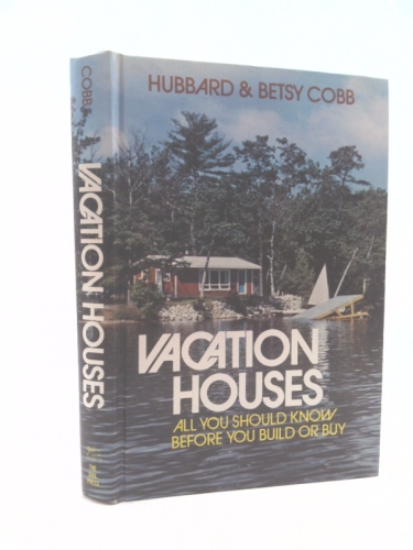 Vacation houses: What you should know before you buy or build
