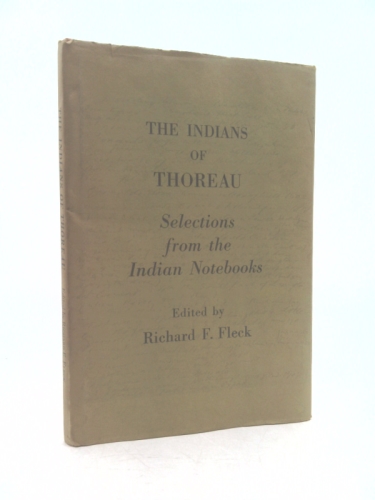 Indians of Thoreau: Selections from the Indian Notebooks