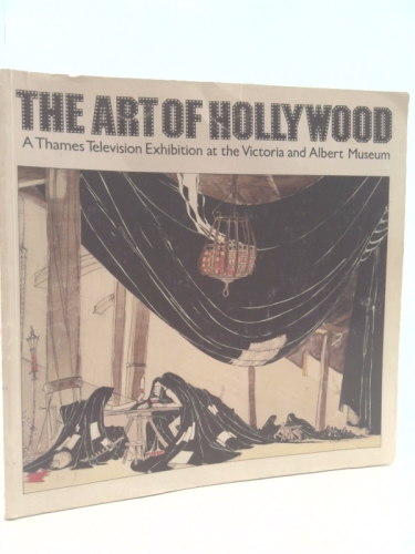 The Art of Hollywood a Thames Television Exhibition At the Victoria and Albert Museum
