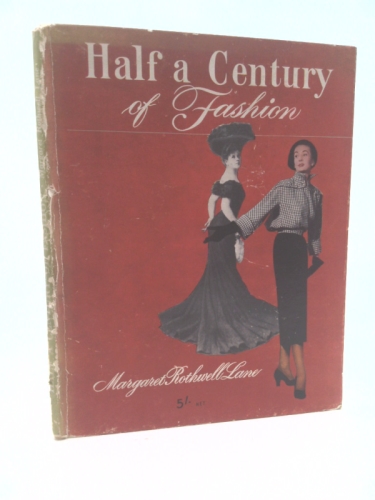 Half a century of fashion / by Margaret Rothwell Lane