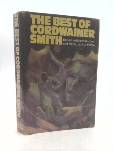 The best of Cordwainer Smith [i.e. P.M.A. Linebarger]
