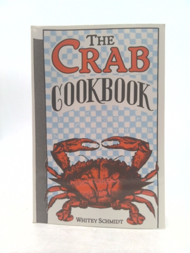 The Crab Cookbook by Whitey Schmidt (1990) Paperback