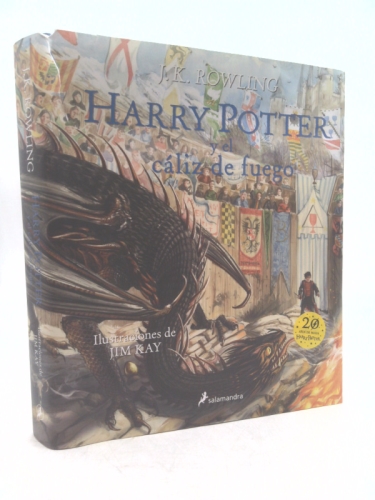 Harry Potter Y El C?liz de Fuego. Edici?n Ilustrada / Harry Potter and the Goblet of Fire: The Illustrated Edition = Harry Potter and the Goblet of Fi