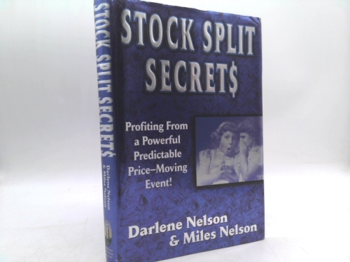 Stock Split Secret$: Profiting from a Powerful, Predictable, Price-Moving Event